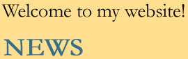 Welcome to my website!  NEWS